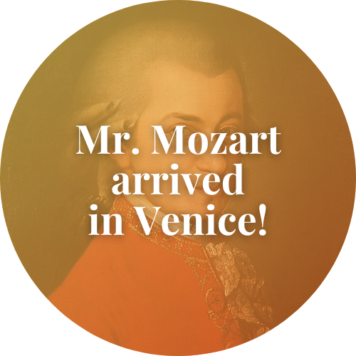 Mr. Mozart arrived in Venice!